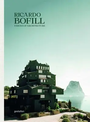 Ricardo Bofill: Visionen der Architektur - Ricardo Bofill: Visions of Architecture