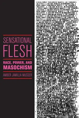 Sensationelles Fleisch: Ethnie, Macht und Masochismus - Sensational Flesh: Race, Power, and Masochism