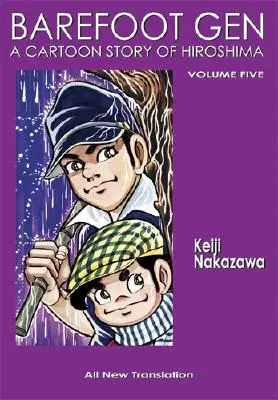 Barefoot Gen Band 5: Der nie endende Krieg - Barefoot Gen Volume 5: The Never-Ending War