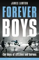 Forever Boys - Die Tage der Bürger und Helden - Forever Boys - The Days of Citizens and Heroes