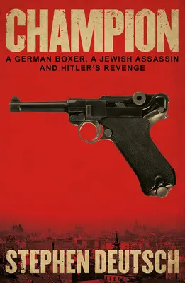 Meister: Ein deutscher Boxer, ein jüdischer Attentäter und Hitlers Rache - Champion: A German Boxer, a Jewish Assassin and Hitler's Revenge