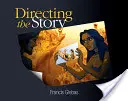 Regie bei der Geschichte: Professionelle Storytelling- und Storyboarding-Techniken für Live-Action und Animation - Directing the Story: Professional Storytelling and Storyboarding Techniques for Live Action and Animation