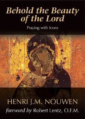 Seht die Schönheit des Herrn: Beten mit Ikonen - Behold the Beauty of the Lord: Praying with Icons