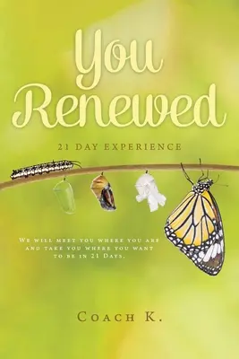 Du bist erneuert: 21 Tage Erfahrung - You Renewed: 21 Day Experience