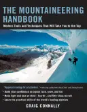 Das Handbuch des Bergsteigens: Moderne Werkzeuge und Techniken, die Sie auf den Gipfel bringen - The Mountaineering Handbook: Modern Tools and Techniques That Will Take You to the Top