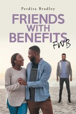 Freunde mit Vorzügen: Fwb - Friends With Benefits: Fwb