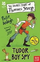 National Trust: Das geheime Tagebuch von Thomas Snoop, Spionagejunge der Tudorzeit - National Trust: The Secret Diary of Thomas Snoop, Tudor Boy Spy