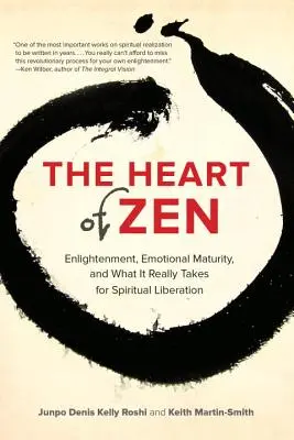 Das Herz des Zen: Erleuchtung, emotionale Reife und was es für die spirituelle Befreiung wirklich braucht - The Heart of Zen: Enlightenment, Emotional Maturity, and What It Really Takes for Spiritual Liberation