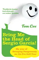 Bring mir den Kopf von Sergio Garcia - Bring Me the Head of Sergio Garcia