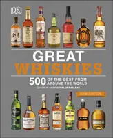 Große Whiskys - 500 der besten aus aller Welt - Great Whiskies - 500 of the Best from Around the World