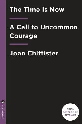 Die Zeit ist jetzt: Ein Aufruf zu ungewöhnlichem Mut - The Time Is Now: A Call to Uncommon Courage