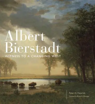 Albert Bierstadt, 30: Zeuge eines sich verändernden Westens - Albert Bierstadt, 30: Witness to a Changing West