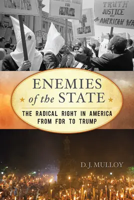 Feinde des Staates: Die radikale Rechte in Amerika von FDR bis Trump, aktualisierte Ausgabe - Enemies of the State: The Radical Right in America from FDR to Trump, Updated Edition