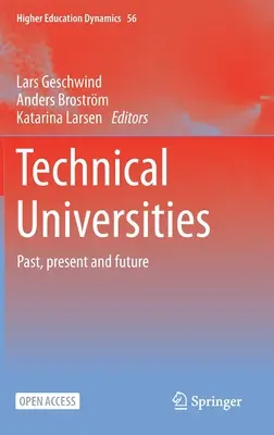 Technische Universitäten: Vergangenheit, Gegenwart und Zukunft - Technical Universities: Past, Present and Future