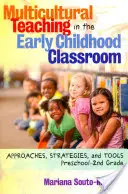 Multikulturelles Unterrichten im frühkindlichen Unterricht: Ansätze, Strategien und Werkzeuge, Vorschule - 2. Klasse - Multicultural Teaching in the Early Childhood Classroom: Approaches, Strategies and Tools, Preschool-2nd Grade