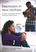 Depressionen bei jungen Müttern: Ursachen, Folgen und Behandlungsalternativen - Depression in New Mothers: Causes, Consequences and Treatment Alternatives