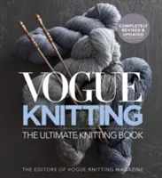 Vogue Knitting das ultimative Strickbuch: Vollständig überarbeitet und aktualisiert - Vogue Knitting the Ultimate Knitting Book: Completely Revised & Updated