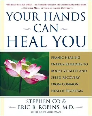 Deine Hände können dich heilen: Pranic Healing Energy Remedies to Boost Vitality and Speed Recovery from Common Health Problems - Your Hands Can Heal You: Pranic Healing Energy Remedies to Boost Vitality and Speed Recovery from Common Health Problems