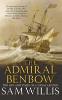 Der Admiral Benbow: Leben und Zeiten einer Seefahrerlegende - The Admiral Benbow: The Life and Times of a Naval Legend