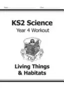 KS2 Science Year Four Workout: Lebende Dinge und Lebensräume - KS2 Science Year Four Workout: Living Things & Habitats