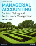 Managerial Accounting - Entscheidungsfindung und Leistungsverbesserung - Managerial Accounting - Decision Making and Performance Improvement