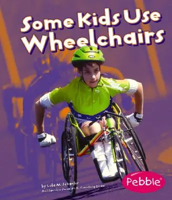 Manche Kinder benutzen Rollstühle: Überarbeitete Ausgabe - Some Kids Use Wheelchairs: Revised Edition