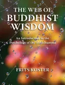 Das Netz der buddhistischen Weisheit: Eine Einführung in die Psychologie des Abhidhamma - The Web of Buddhist Wisdom: An Introduction to the Psychology of the Abhidhamma