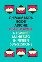 Liebe Ijeawele, oder ein Feministisches Manifest in fünfzehn Vorschlägen - Dear Ijeawele, or a Feminist Manifesto in Fifteen Suggestions