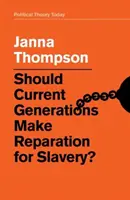Sollten die heutigen Generationen Wiedergutmachung für die Sklaverei leisten? - Should Current Generations Make Reparation for Slavery?