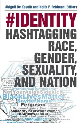 #Identität: Ethnie, Geschlecht, Sexualität und Nation als Hashtag - #Identity: Hashtagging Race, Gender, Sexuality, and Nation