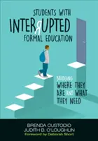 Schüler mit unterbrochener formaler Ausbildung: Eine Brücke schlagen zwischen dem, wo sie sind, und dem, was sie brauchen - Students with Interrupted Formal Education: Bridging Where They Are and What They Need