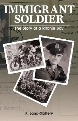 Immigrant Soldier: Die Geschichte eines Ritchie Boy - Immigrant Soldier: The Story of a Ritchie Boy