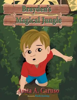 Brayden's magischer Dschungel: Buch 1 der Brayden's Magical Journey-Reihe - Brayden's Magical Jungle: Book 1 in the Brayden's Magical Journey Series