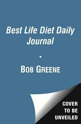 Das Best-Life-Diät-Tagebuch - The Best Life Diet Daily Journal