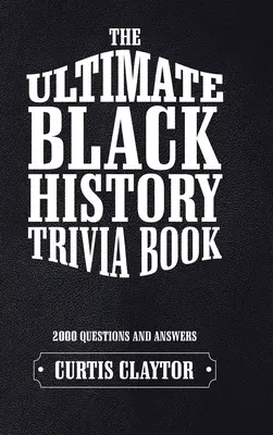 Das ultimative Quizbuch zur schwarzen Geschichte - The Ultimate Black History Trivia Book
