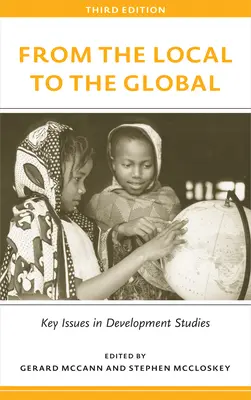 Vom Lokalen zum Globalen, Dritte Ausgabe: Schlüsselthemen der Entwicklungsstudien - From the Local to the Global, Third Edition: Key Issues in Development Studies