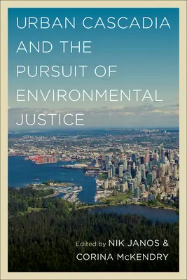 Urban Cascadia und das Streben nach Umweltgerechtigkeit - Urban Cascadia and the Pursuit of Environmental Justice