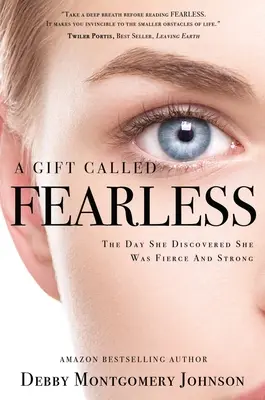 Ein Geschenk namens „Furchtlos“: Der Tag, an dem sie entdeckte, dass sie kämpferisch und stark war - A Gift Called Fearless: The Day She Discovered She Was Fierce and Strong