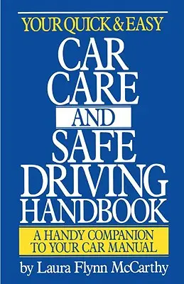Ihr Handbuch für Autopflege und sicheres Fahren, schnell und einfach - Your Quick & Easy Car Care and Safe Driving Handbook