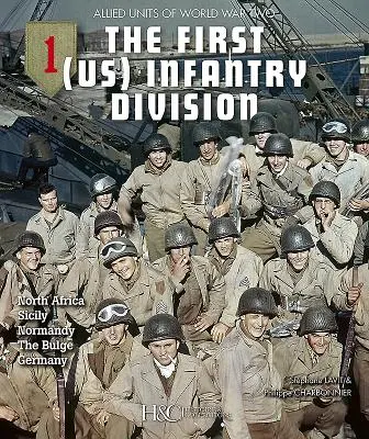 Die 1. (US) Infanteriedivision: Nordafrika, Sizilien, Normandie, die Ardennen, Deutschland - The 1st (US) Infantry Division: North Africa, Sicily, Normandy, the Bulge, Germany