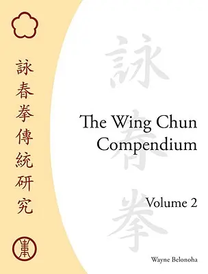 Das Wing Chun Kompendium, Band 2 - The Wing Chun Compendium, Volume 2