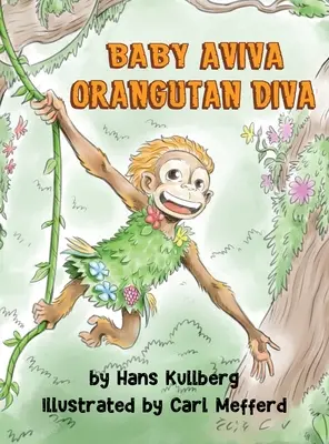 Baby Aviva Orang-Utan Diva: Auf der Suche nach innerer Stärke im Dschungel - Baby Aviva Orangutan Diva: A Jungle Quest to Discover Inner Strength