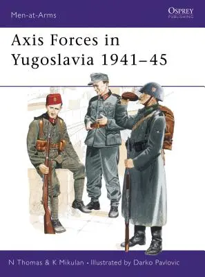 Die Achsenmächte in Jugoslawien 1941-45 - Axis Forces in Yugoslavia 1941-45