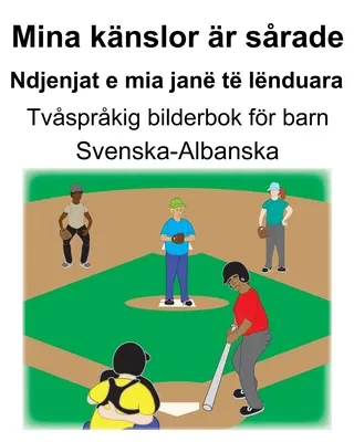 Schwedisch-Albanisch Mina knslor r srade/Ndjenjat e mia jan t lnduara Zweisprachiges Bilderbuch für Kinder - Svenska-Albanska Mina knslor r srade/Ndjenjat e mia jan t lnduara Tvsprkig bilderbok fr barn