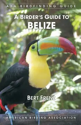 Ein Vogelführer für Belize - A Birder's Guide to Belize