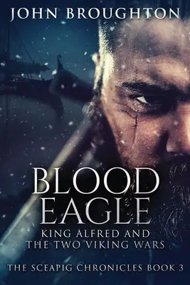 Blutadler: König Alfred und die beiden Wikingerkriege - Blood Eagle: King Alfred and the Two Viking Wars