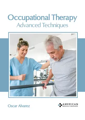 Beschäftigungstherapie: Fortgeschrittene Techniken - Occupational Therapy: Advanced Techniques