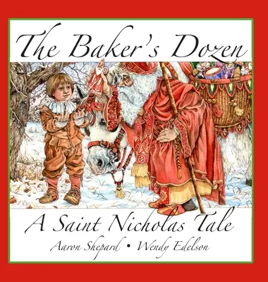 Das Dutzend des Bäckers: Eine Nikolausgeschichte, mit Bonus-Keksrezept und Muster für Nikolaus-Weihnachtsplätzchen (15. Jahrestag Editi - The Baker's Dozen: A Saint Nicholas Tale, with Bonus Cookie Recipe and Pattern for St. Nicholas Christmas Cookies (15th Anniversary Editi