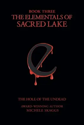Die Elementargeister vom Heiligen See: Buch 3: Die Höhle der Untoten - The Elementals of Sacred Lake: Book 3: The Hole of the Undead