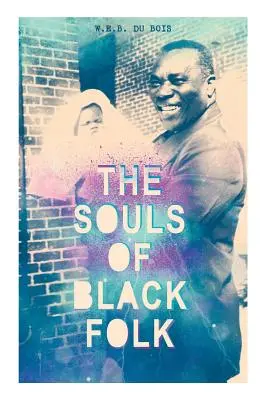 Die Seelen des schwarzen Volkes - The Souls of Black Folk